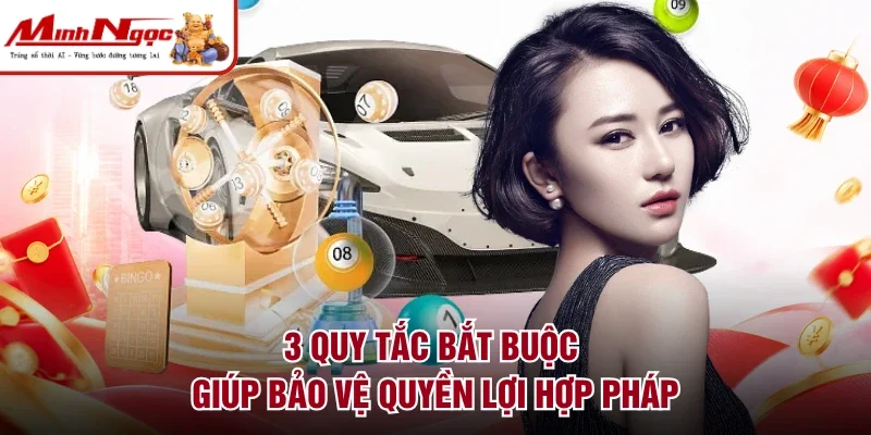 3 quy tắc bắt buộc giúp bảo vệ quyền lợi hợp pháp
