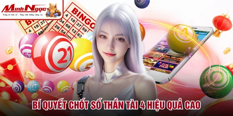 Bí quyết chốt số Thần Tài 4 hiệu quả cao
