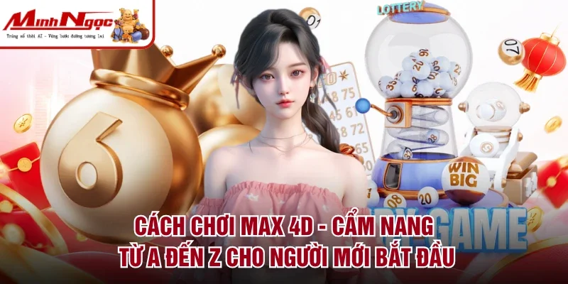 cách chơi max 4D