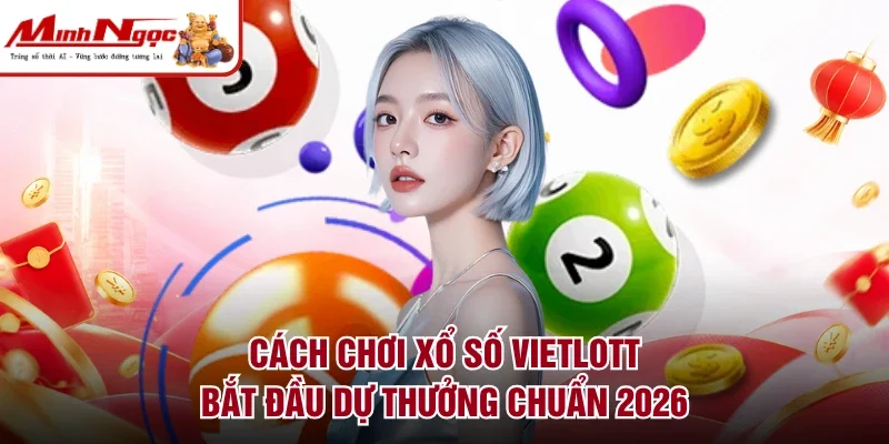 cách chơi xổ số vietlott