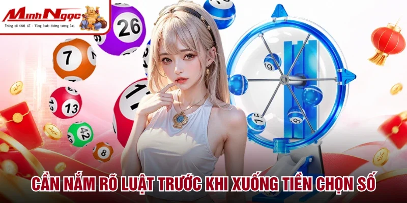 Cần nắm rõ luật trước khi xuống tiền chọn số