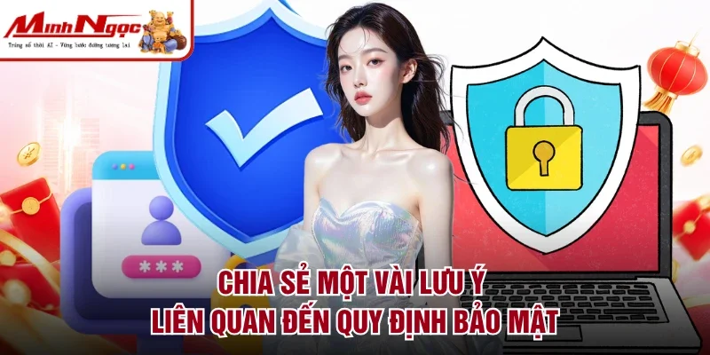 Chia sẻ một vài lưu ý liên quan đến quy định bảo mật