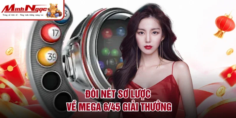 Đôi nét sơ lược về mega 6/45 giải thưởng