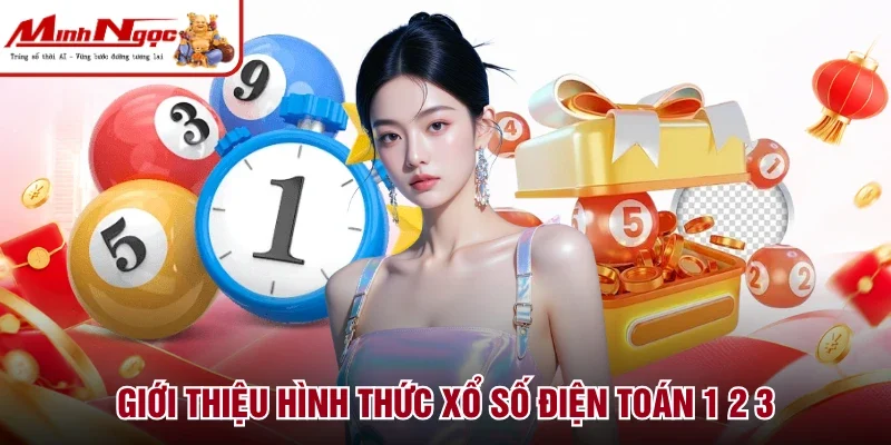 Giới thiệu hình thức xổ số điện toán 1 2 3