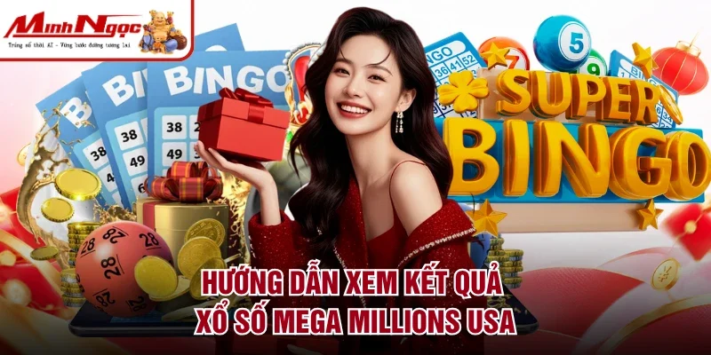 Hướng dẫn xem kết quả xổ số Mega Millions USA