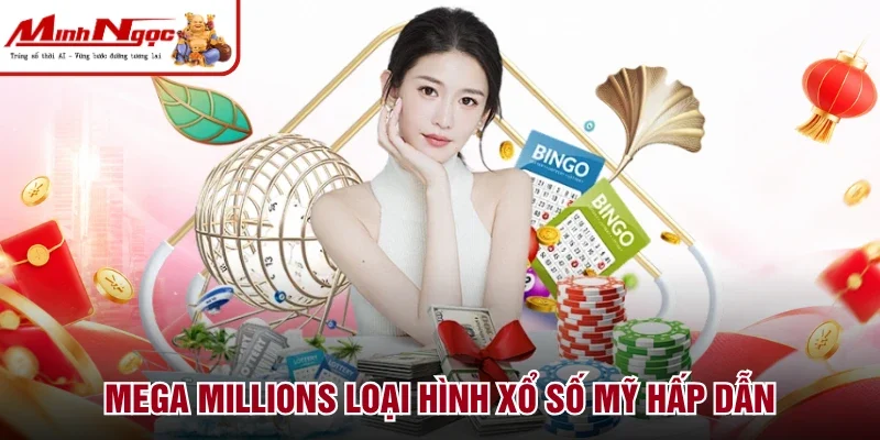 Mega Millions loại hình xổ số Mỹ hấp dẫn