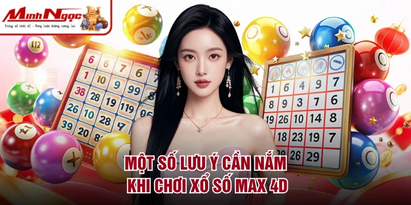 Một số lưu ý cần nắm khi chơi xổ số max 4D