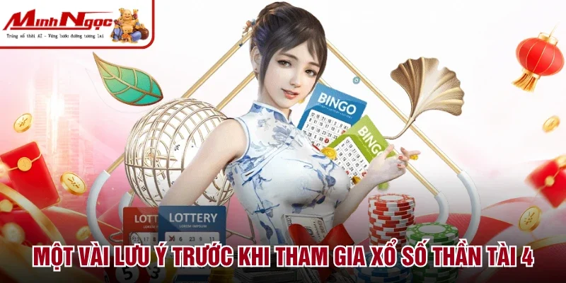 Một vài lưu ý trước khi tham gia xổ số Thần Tài 4