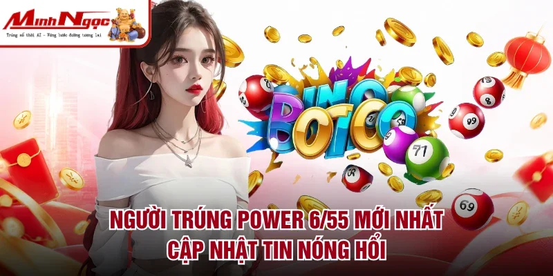 Người trúng Power 6/55 mới nhất