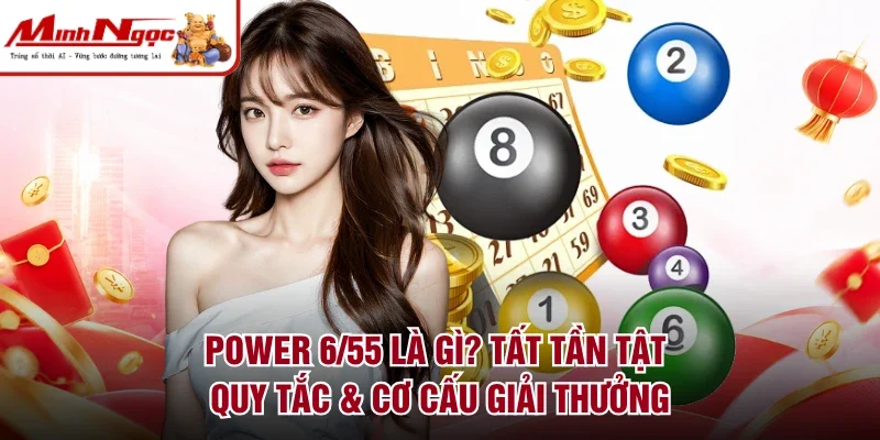 Power 6/55 là gì