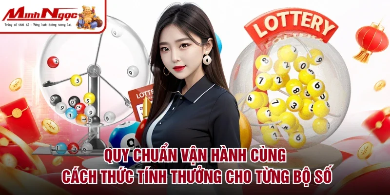 Quy chuẩn vận hành cùng cách thức tính thưởng cho từng bộ số