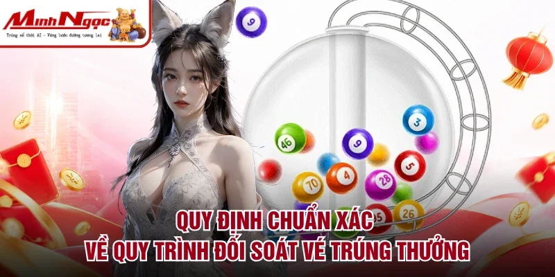 Quy định chuẩn xác về quy trình đối soát vé trúng thưởng