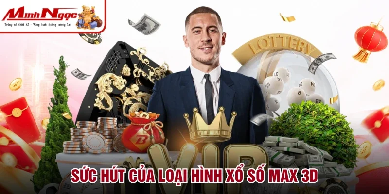 Sức hút của loại hình xổ số Max 3D