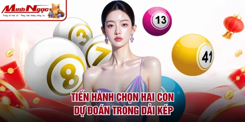 Tiến hành chọn hai con dự đoán trong dải kép
