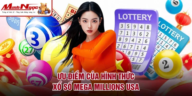 Ưu điểm của hình thức Xổ số Mega Millions USA