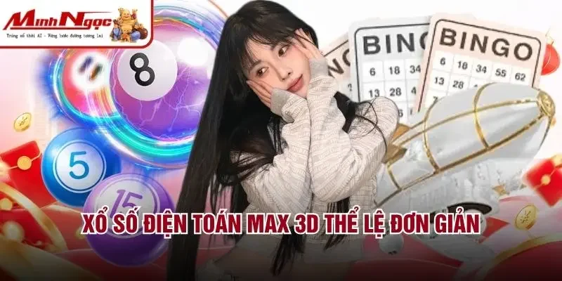 Xổ số điện toán Max 3D thể lệ đơn giản