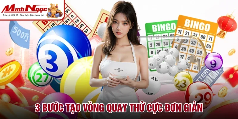 3 bước tạo vòng quay thử cực đơn giản