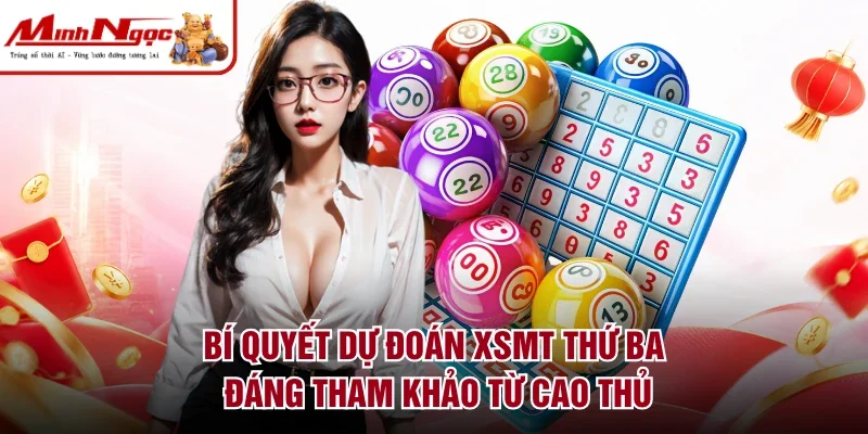 Bí quyết dự đoán XSMT Thứ Ba đáng tham khảo từ cao thủ
