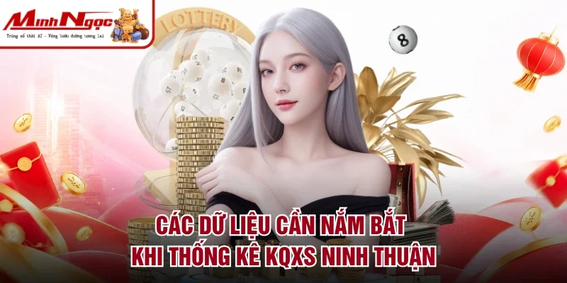 Các dữ liệu cần nắm bắt khi thống kê KQXS Ninh Thuận