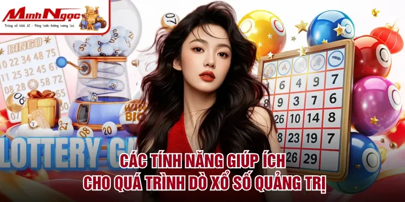 Các tính năng giúp ích cho quá trình dò xổ số Quảng Trị