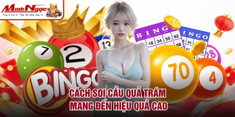 Cách soi cầu quả trám mang đến hiệu quả cao