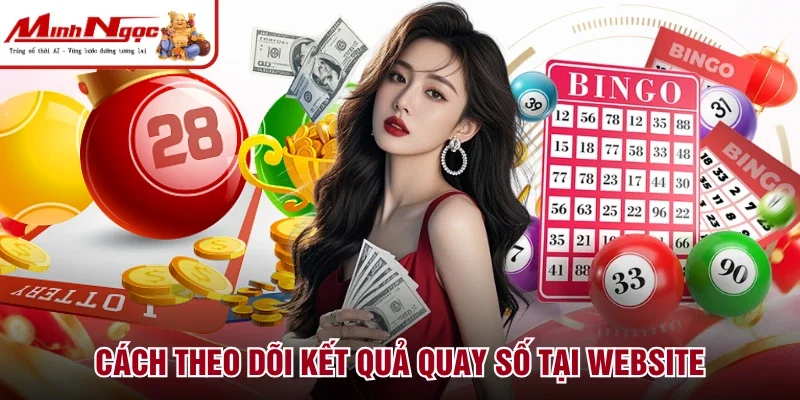 Cách theo dõi kết quả quay số tại website