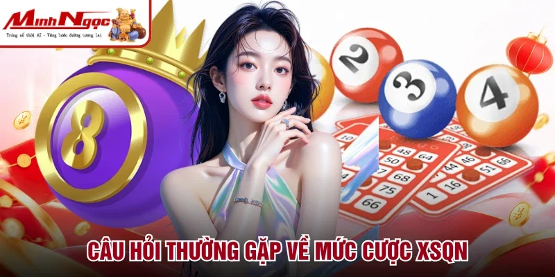 Câu hỏi hay gặp khi dự đoán kết quả XSQN