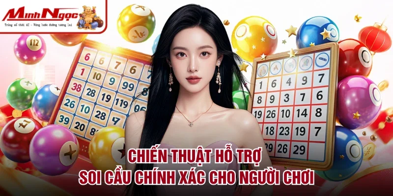 Chiến thuật hỗ trợ soi cầu chính xác cho người chơi