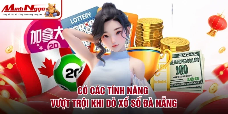 Có các tính năng vượt trội khi dò xổ số Đà Nẵng