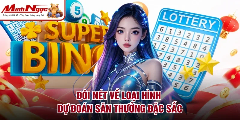 Đôi nét về loại hình dự đoán săn thưởng đặc sắc