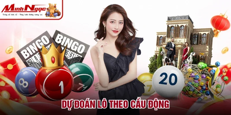Dự đoán lô theo cầu động