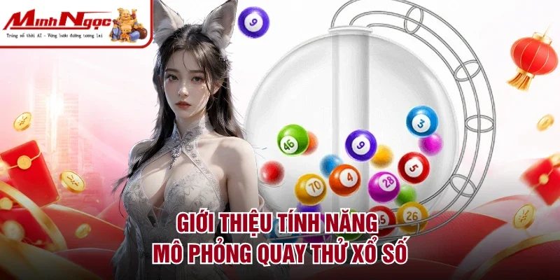 Giới thiệu tính năng mô phỏng quay thử xổ số