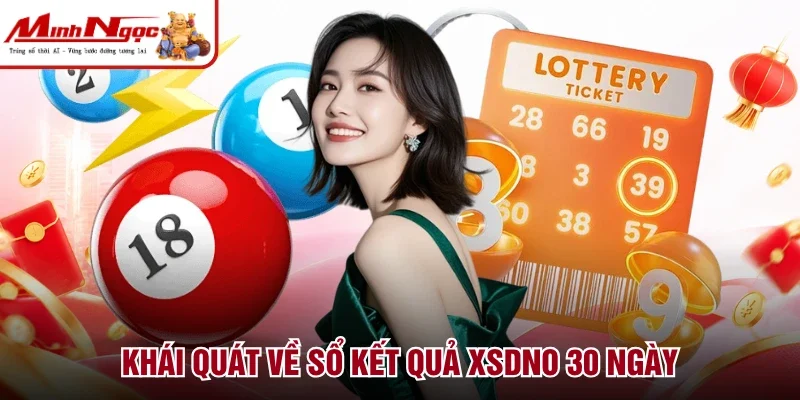 Khái quát về sổ kết quả XSDNO 30 ngày