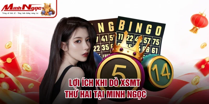 Lợi ích khi dò XSMT thứ Hai tại Minh Ngọc