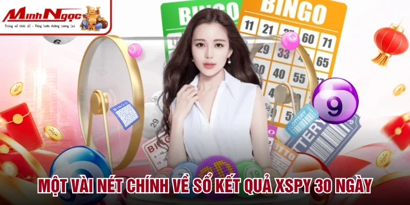 Một vài nét chính về sổ kết quả XSPY 30 ngày