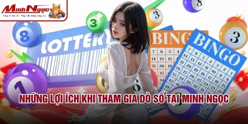 Những lợi ích khi tham gia dò số tại Minh Ngọc