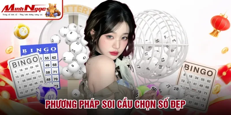 Phương pháp soi cầu chọn số đẹp