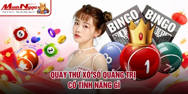 Quay thử xổ số Quảng Trị có tính năng gì