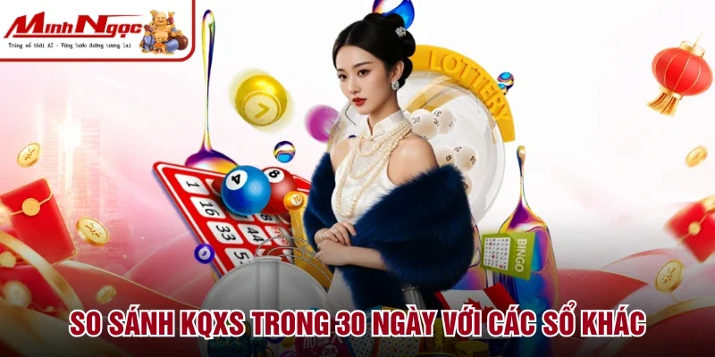 So sánh KQXS trong 30 ngày với các sổ khác