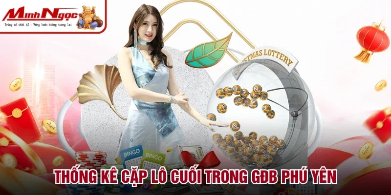 Thống kê cặp lô cuối trong GĐB Phú Yên
