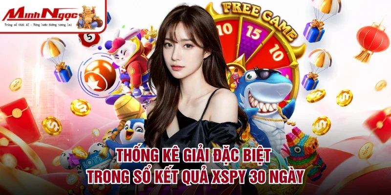 Thống kê giải Đặc biệt trong sổ kết quả XSPY 30 ngày