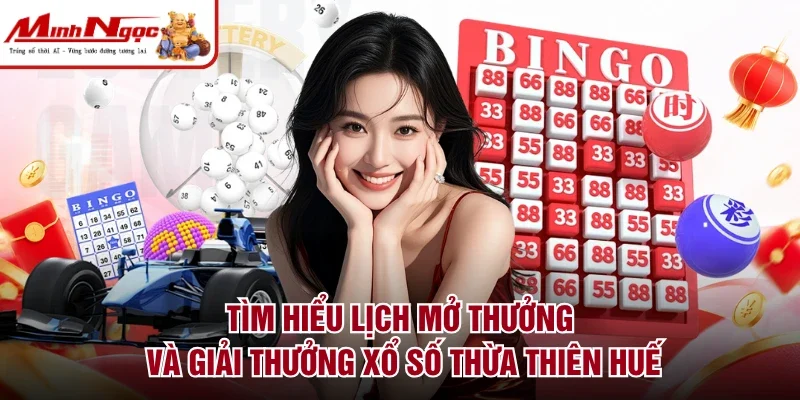 Tìm hiểu lịch mở thưởng và giải thưởng xổ số thừa thiên Huế