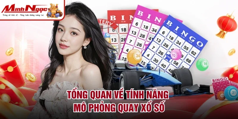 Tổng quan về tính năng mô phỏng quay xổ số