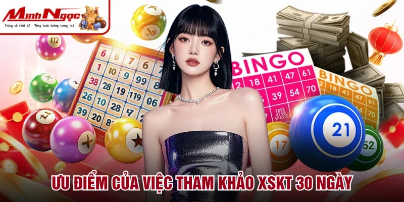 Ưu điểm của việc tham khảo XSKT 30 ngày