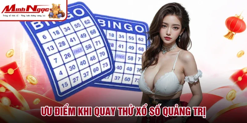 Ưu điểm khi quay thử xổ số Quảng Trị