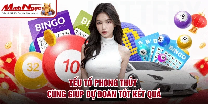 Yếu tố phong thủy cũng giúp dự đoán tốt kết quả